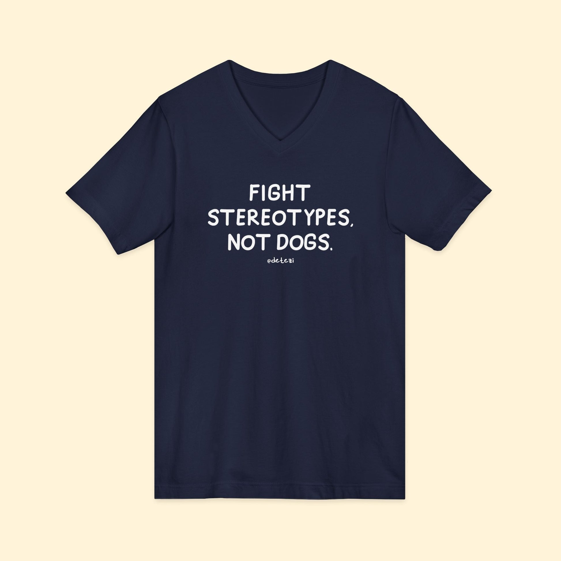Fight Stereotypes, Not Dogs | Unisex V - Neck Tee - Detezi Designs - 26179622404228538010