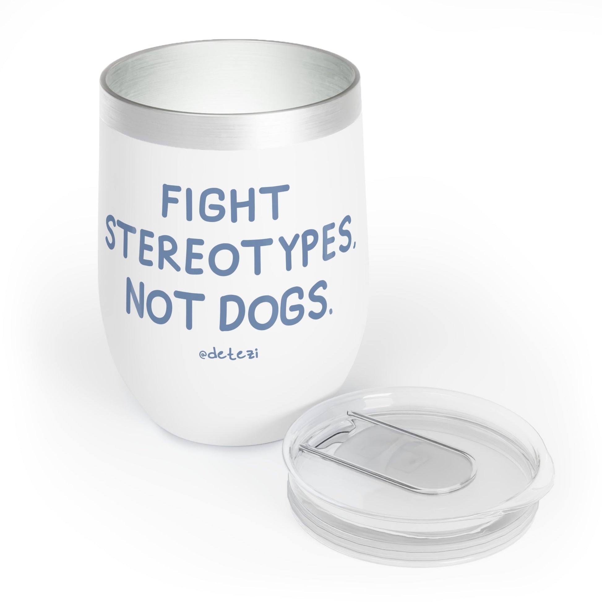 Fight Stereotypes, Not Dogs | Wine Tumbler - Detezi Designs - 19986166484905381506