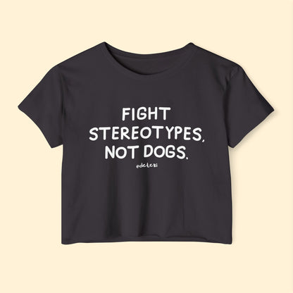 Fight Stereotypes, Not Dogs | Women's Festival Crop Top - Detezi Designs - 15049815583538680743