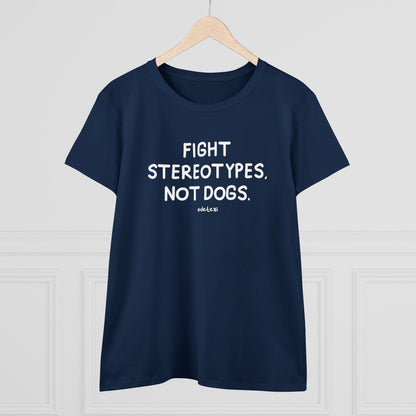 Fight Stereotypes, Not Dogs | Women's Midweight Cotton Tee - Detezi Designs - 12815899408270076972