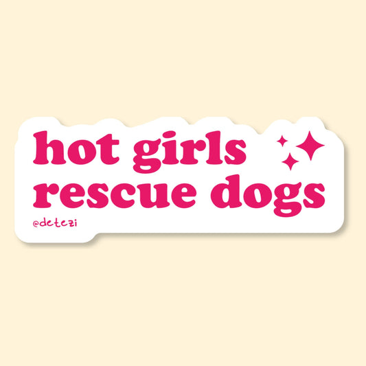 Hot Girls Rescue Dogs | Vinyl Sticker - Detezi Designs-