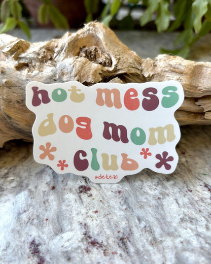 Hot Mess Dog Mom Club | 3" Vinyl Sticker - Detezi Designs - 