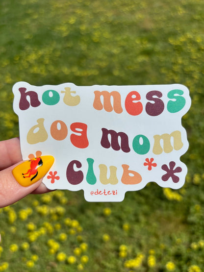 Hot Mess Dog Mom Club | 4" Vinyl Sticker - Detezi Designs - 