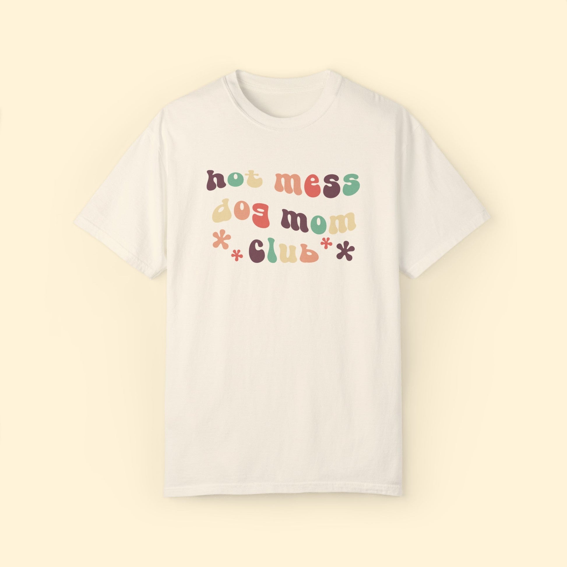 Hot Mess Dog Mom Club | Comfort Colors Unisex T - shirt - Detezi Designs - 26705180381481697401