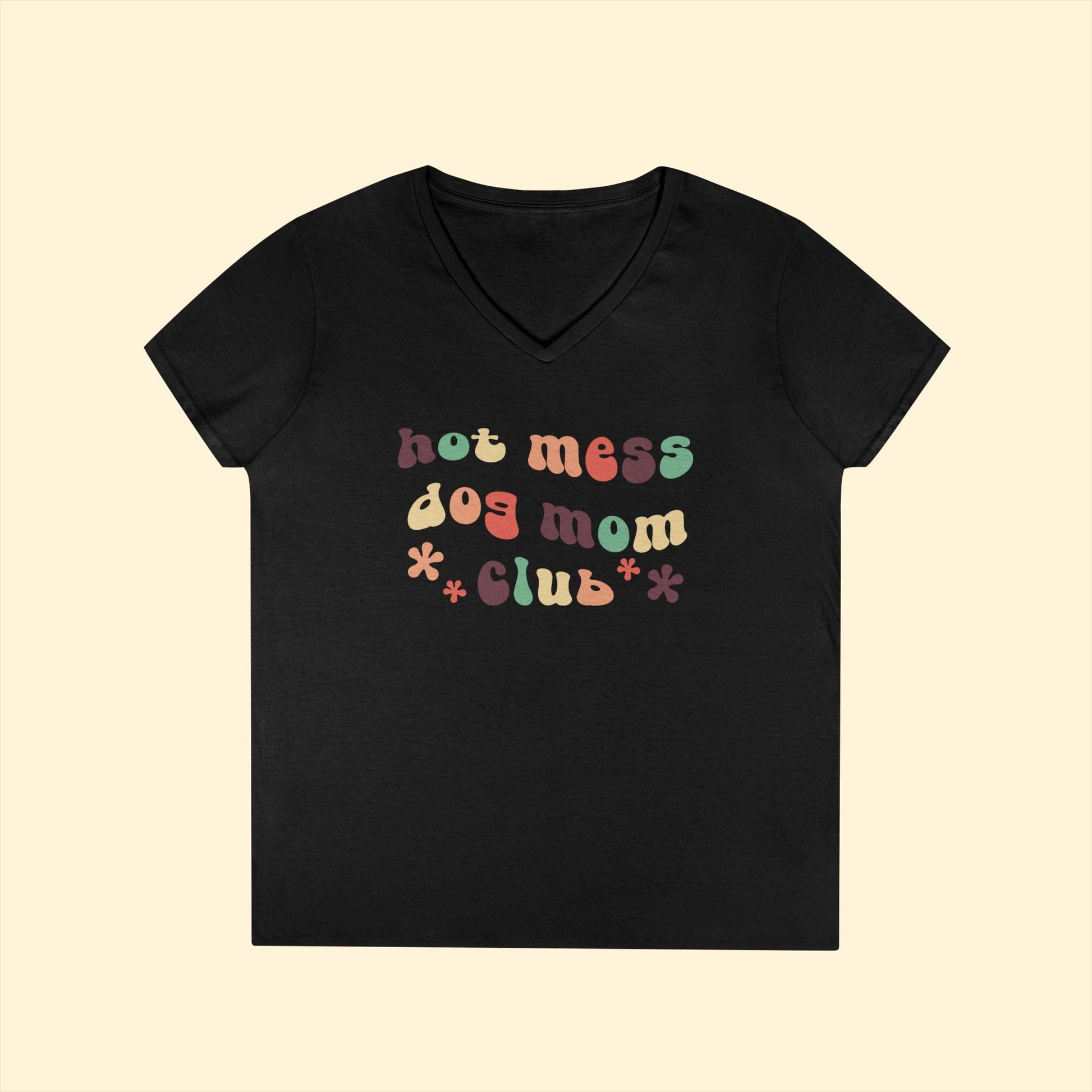 Hot Mess Dog Mom Club | Ladies' V - Neck T-Shirt - Detezi Designs - 14940341318431682276