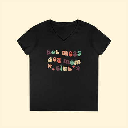 Hot Mess Dog Mom Club | Ladies' V - Neck T-Shirt - Detezi Designs - 14940341318431682276