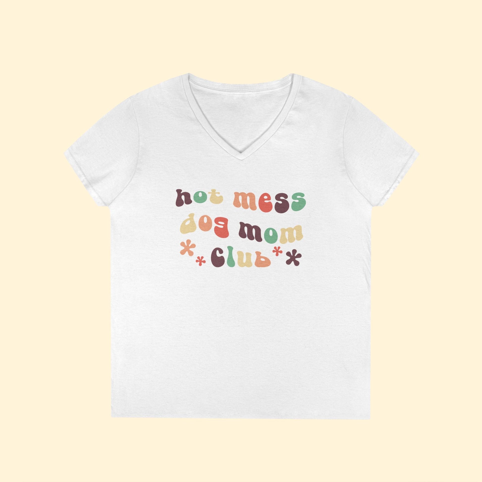 Hot Mess Dog Mom Club | Ladies' V - Neck T-Shirt - Detezi Designs - 27741820205544943795