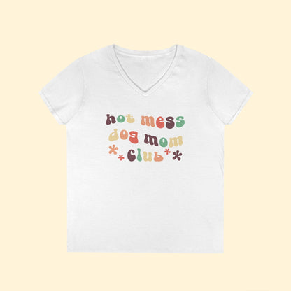 Hot Mess Dog Mom Club | Ladies' V - Neck T-Shirt - Detezi Designs - 27741820205544943795