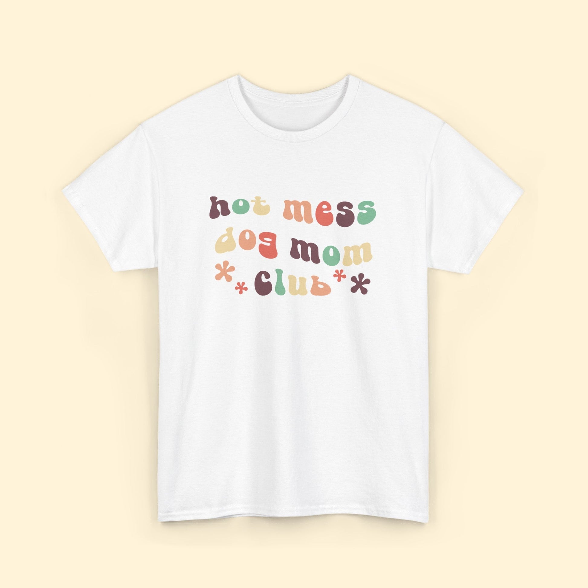 Hot Mess Dog Mom Club | Unisex T - shirt - Detezi Designs - 17747854508589783526