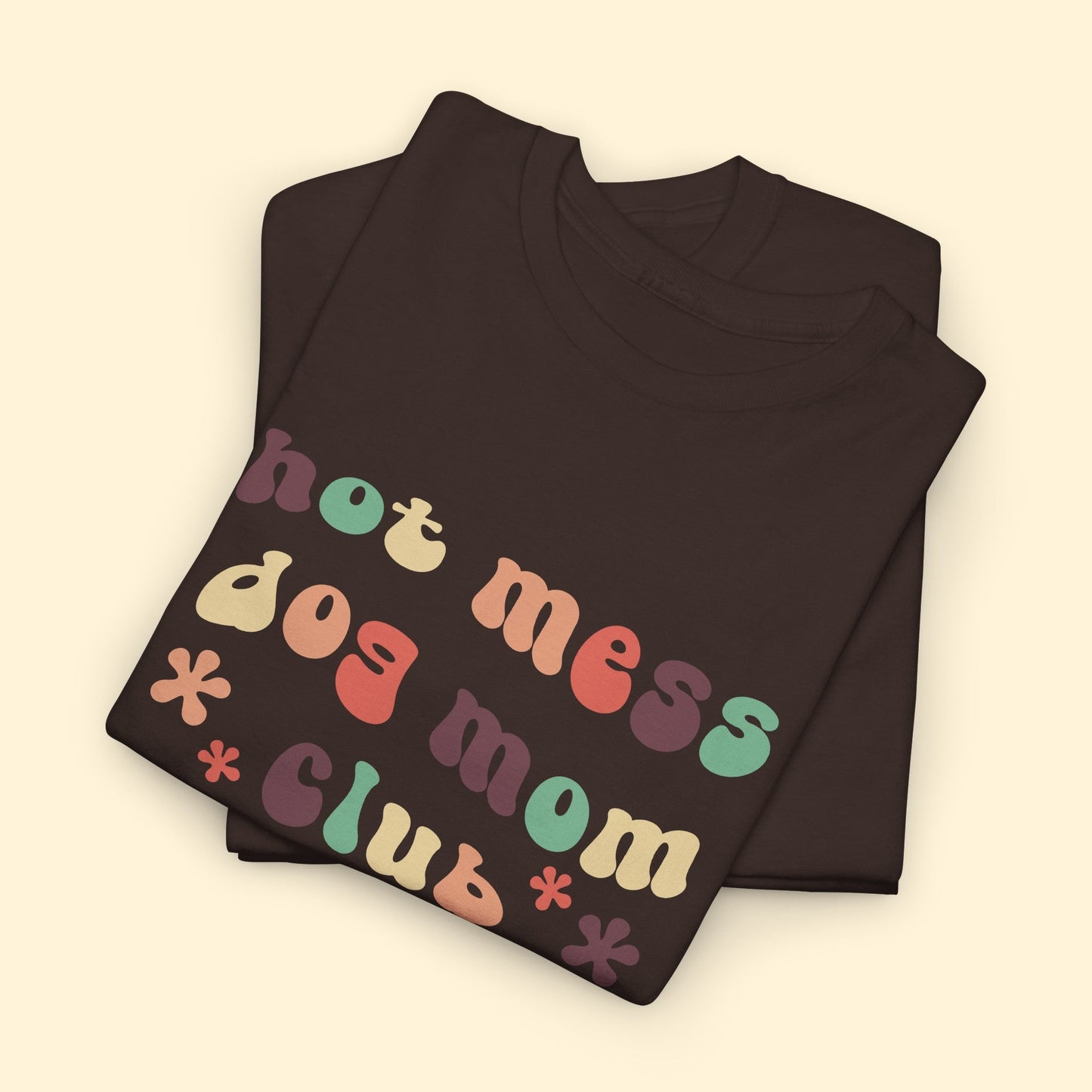 Hot Mess Dog Mom Club | Unisex T - shirt - Detezi Designs - 25188116564767281906