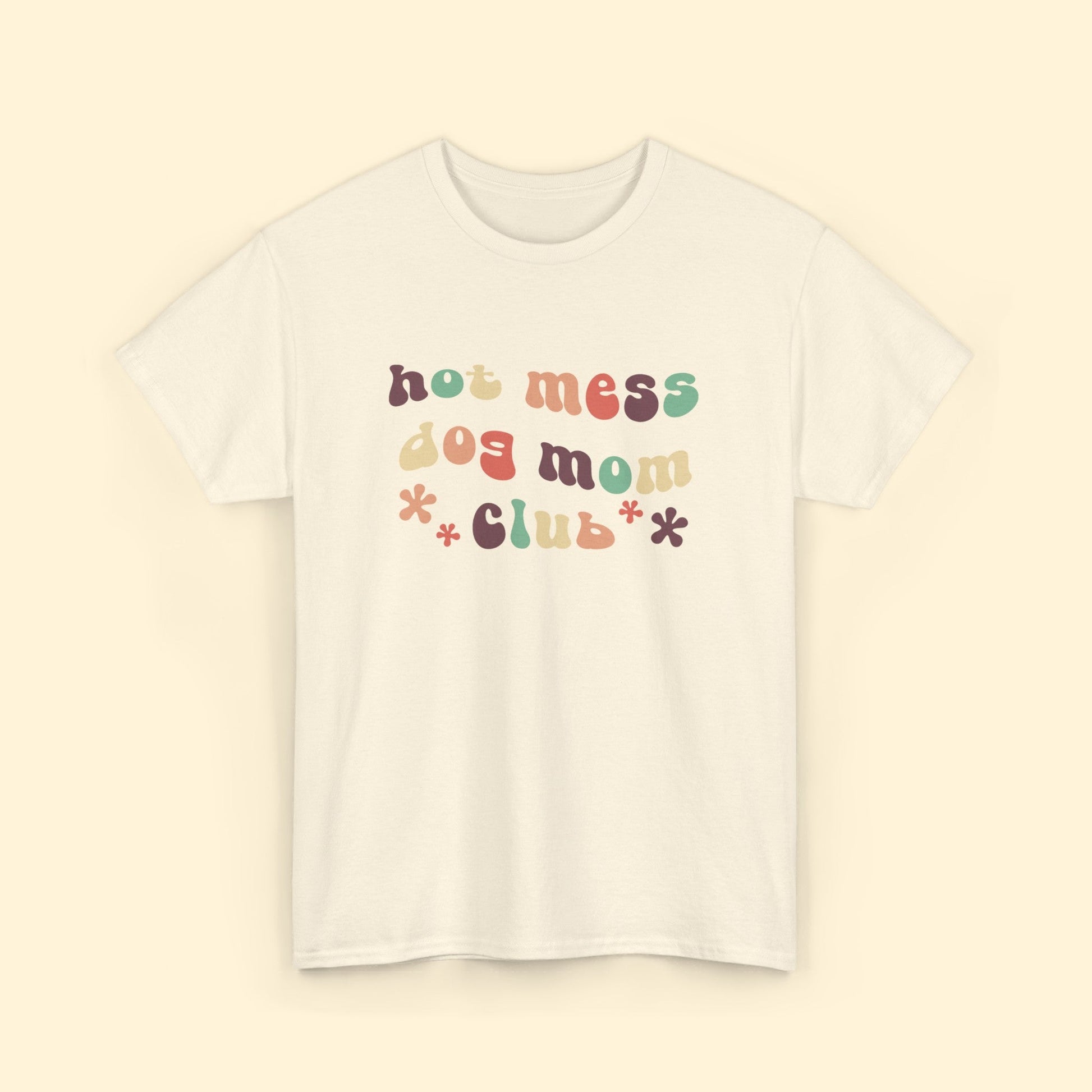 Hot Mess Dog Mom Club | Unisex T - shirt - Detezi Designs - 26775952308689249687