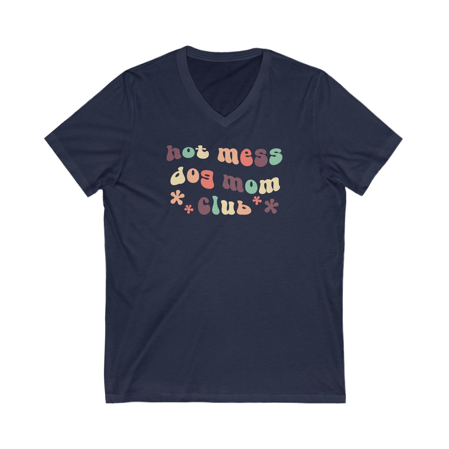 Hot Mess Dog Mom Club | Unisex V - Neck Tee - Detezi Designs - 11156256147741903943