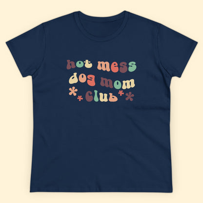 Hot Mess Dog Mom Club | Women's Midweight Cotton Tee - Detezi Designs - 12248687517221647050