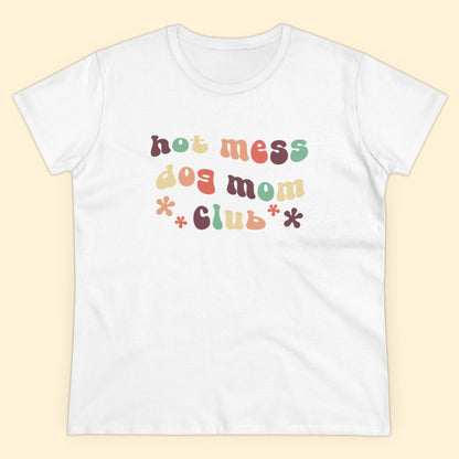 Hot Mess Dog Mom Club | Women's Midweight Cotton Tee - Detezi Designs - 21813130618194616223