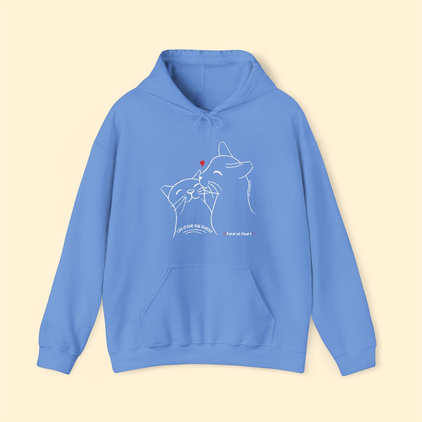 I Do It For The Pussy | FUNDRAISER for Feral At Heart | Hooded Sweatshirt - Detezi Designs - 14335083731974037885