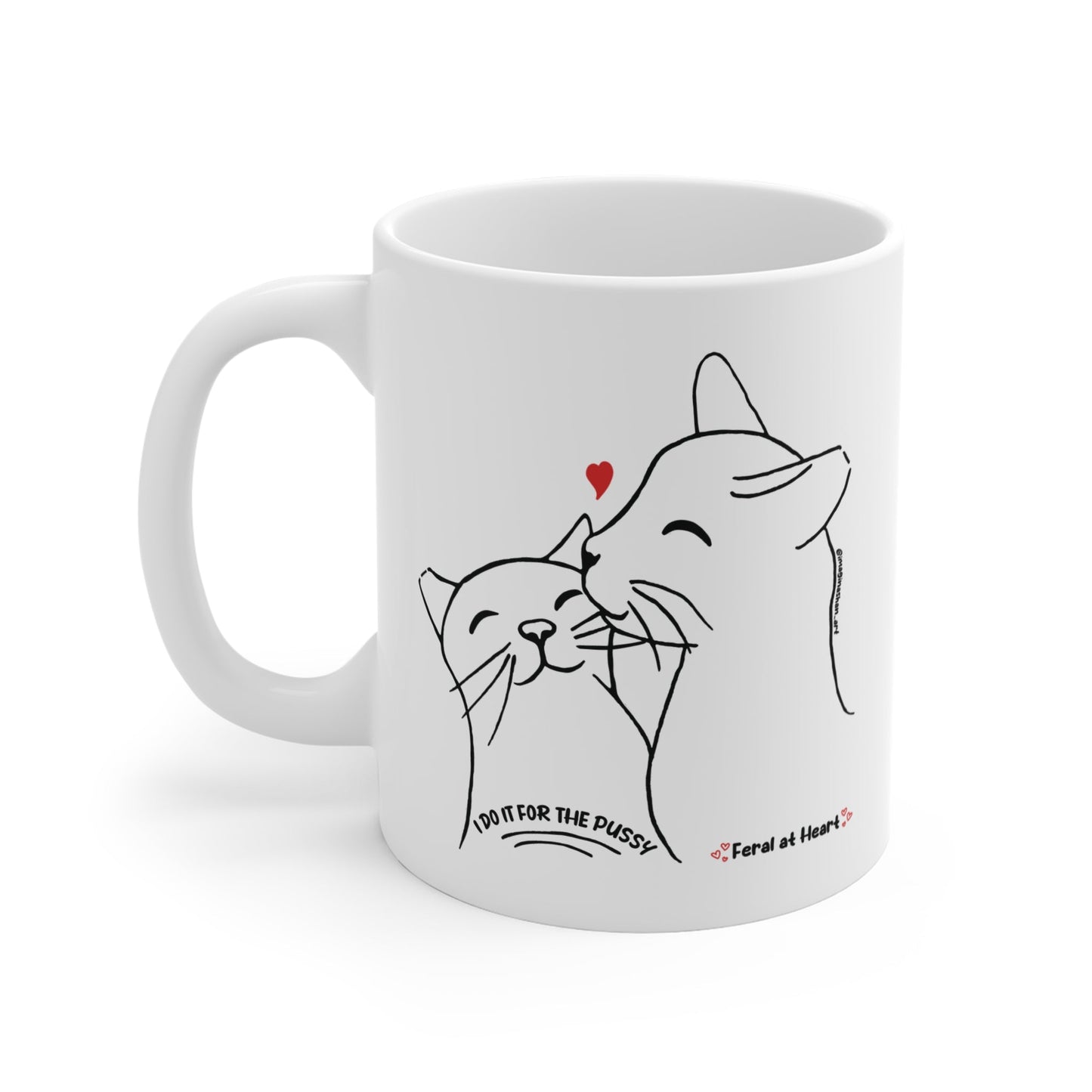 I Do It For The Pussy | FUNDRAISER for Feral At Heart | Mug - Detezi Designs - 22477893372192253545