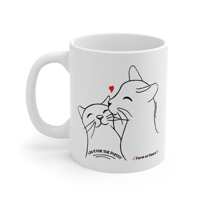 I Do It For The Pussy | FUNDRAISER for Feral At Heart | Mug - Detezi Designs - 22477893372192253545