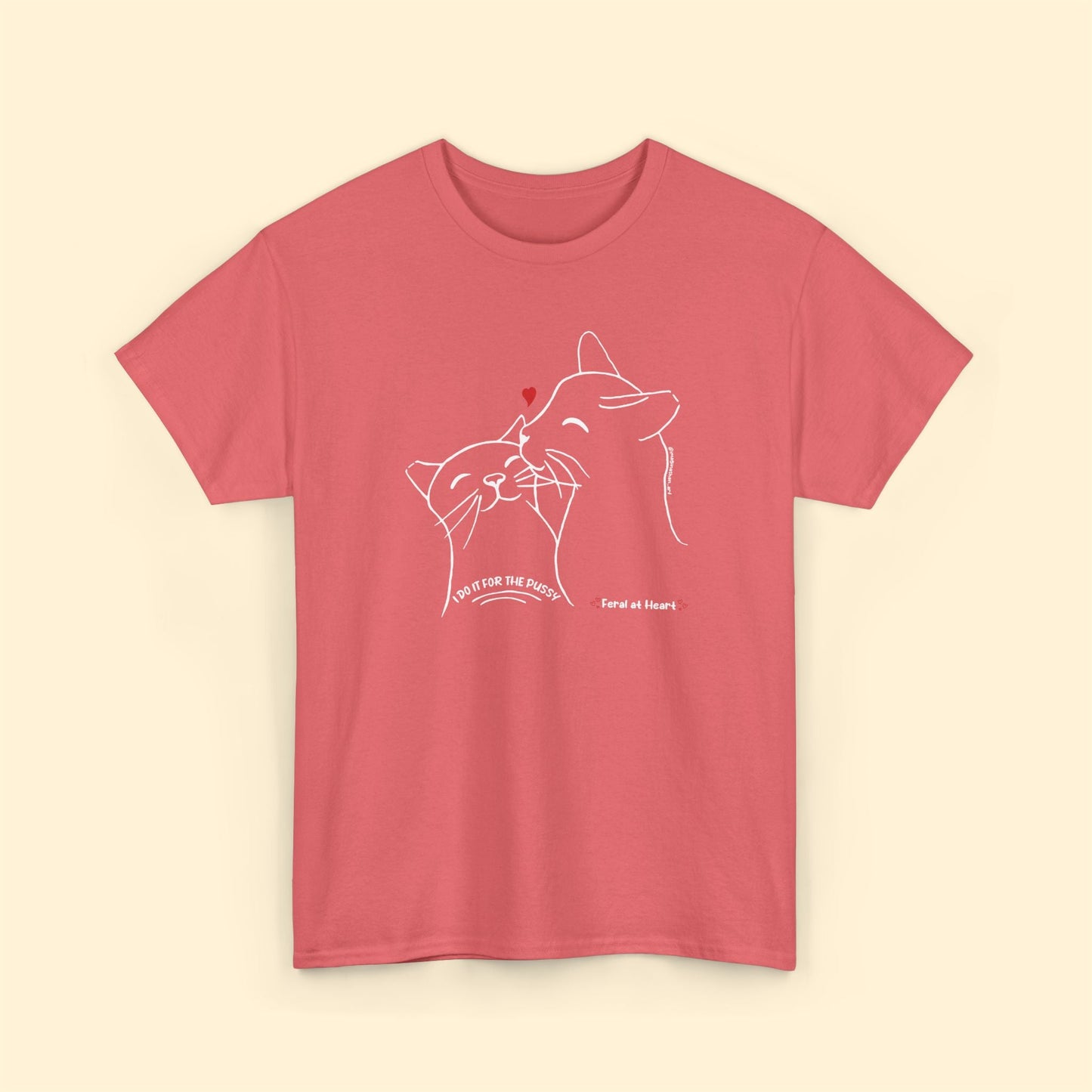 I Do It For The Pussy | FUNDRAISER for Feral At Heart | T-shirt - Detezi Designs - 30033542219102022216