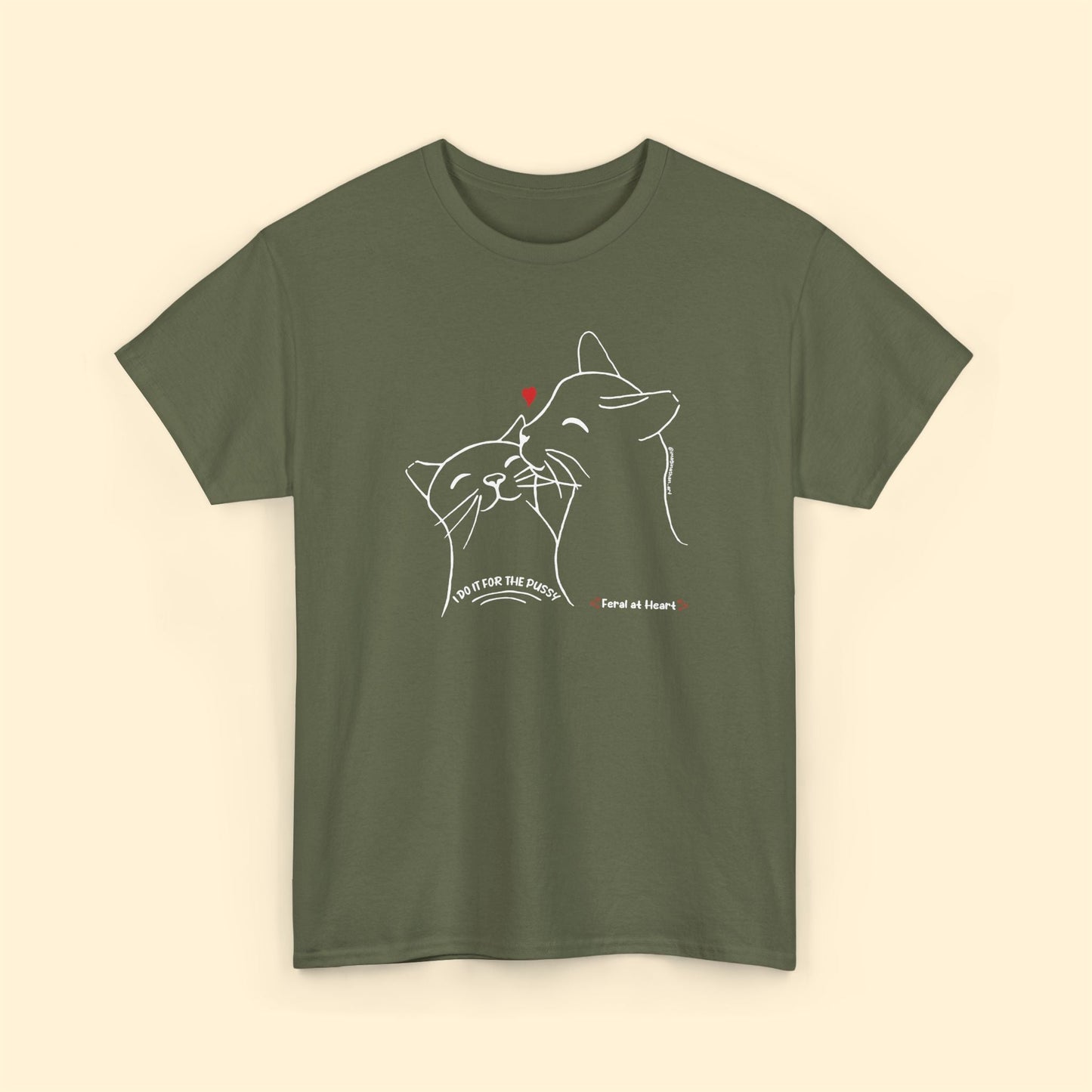 I Do It For The Pussy | FUNDRAISER for Feral At Heart | T-shirt - Detezi Designs - 60868306269218260421