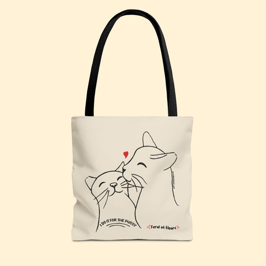 I Do It For The Pussy | FUNDRAISER for Feral At Heart | Tote Bag - Detezi Designs - 75718154166368523994