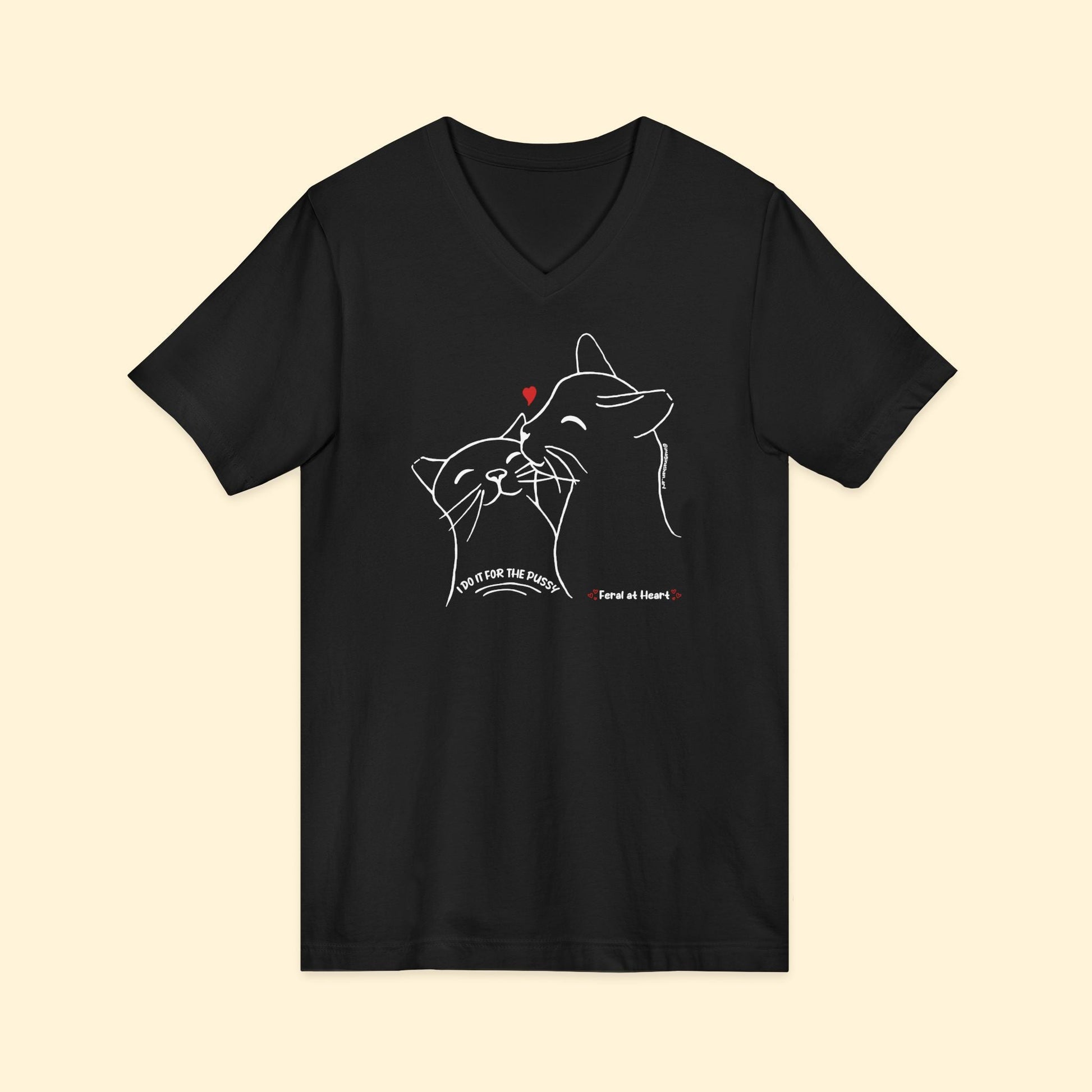 I Do It For The Pussy | FUNDRAISER for Feral At Heart | Unisex V - Neck Tee - Detezi Designs - 13812521699129142437