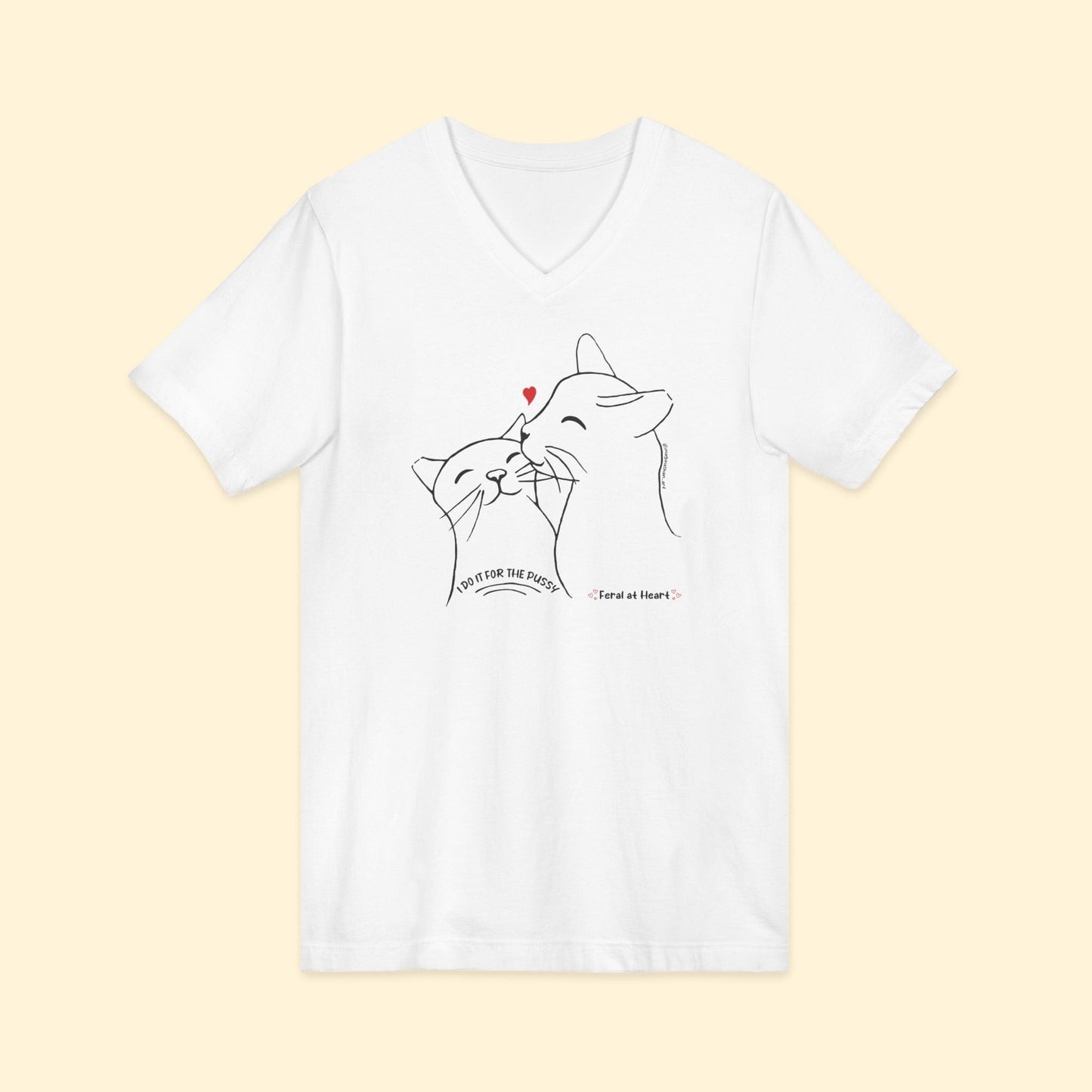 I Do It For The Pussy | FUNDRAISER for Feral At Heart | Unisex V - Neck Tee - Detezi Designs - 13812521699129142437
