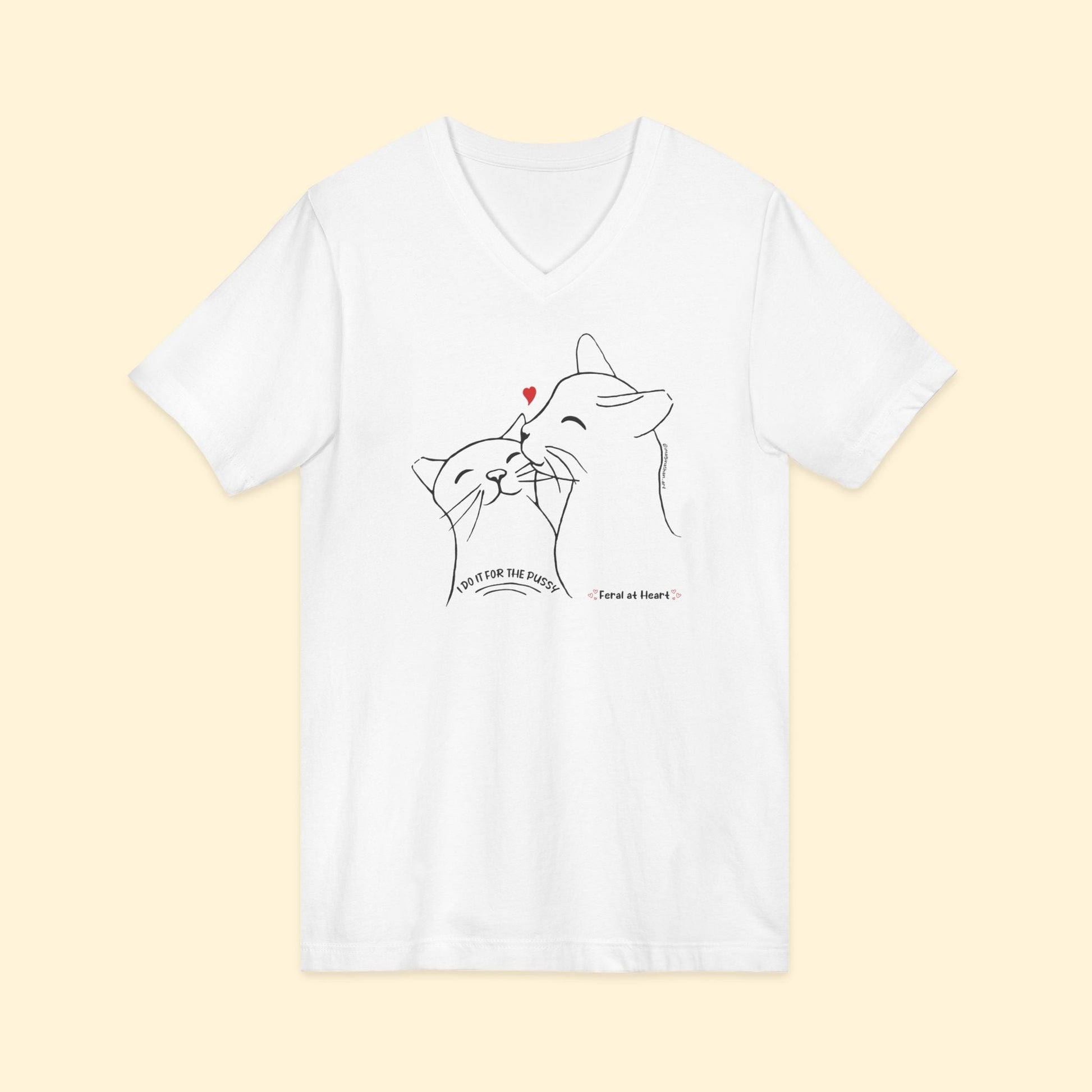 I Do It For The Pussy | FUNDRAISER for Feral At Heart | Unisex V - Neck Tee - Detezi Designs - 13812521699129142437