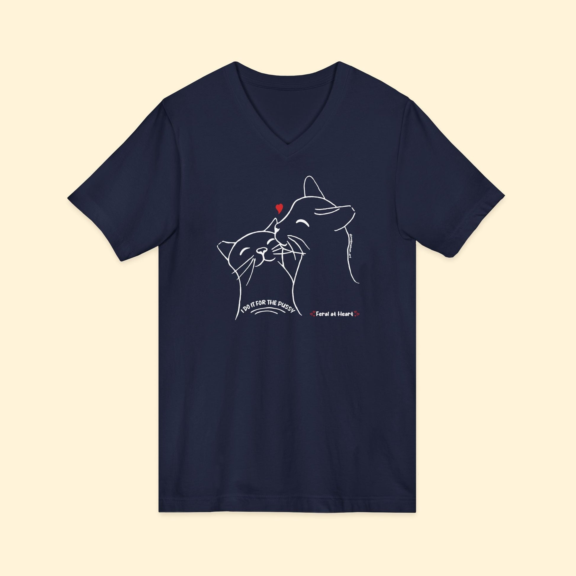 I Do It For The Pussy | FUNDRAISER for Feral At Heart | Unisex V - Neck Tee - Detezi Designs - 48573926998965424649