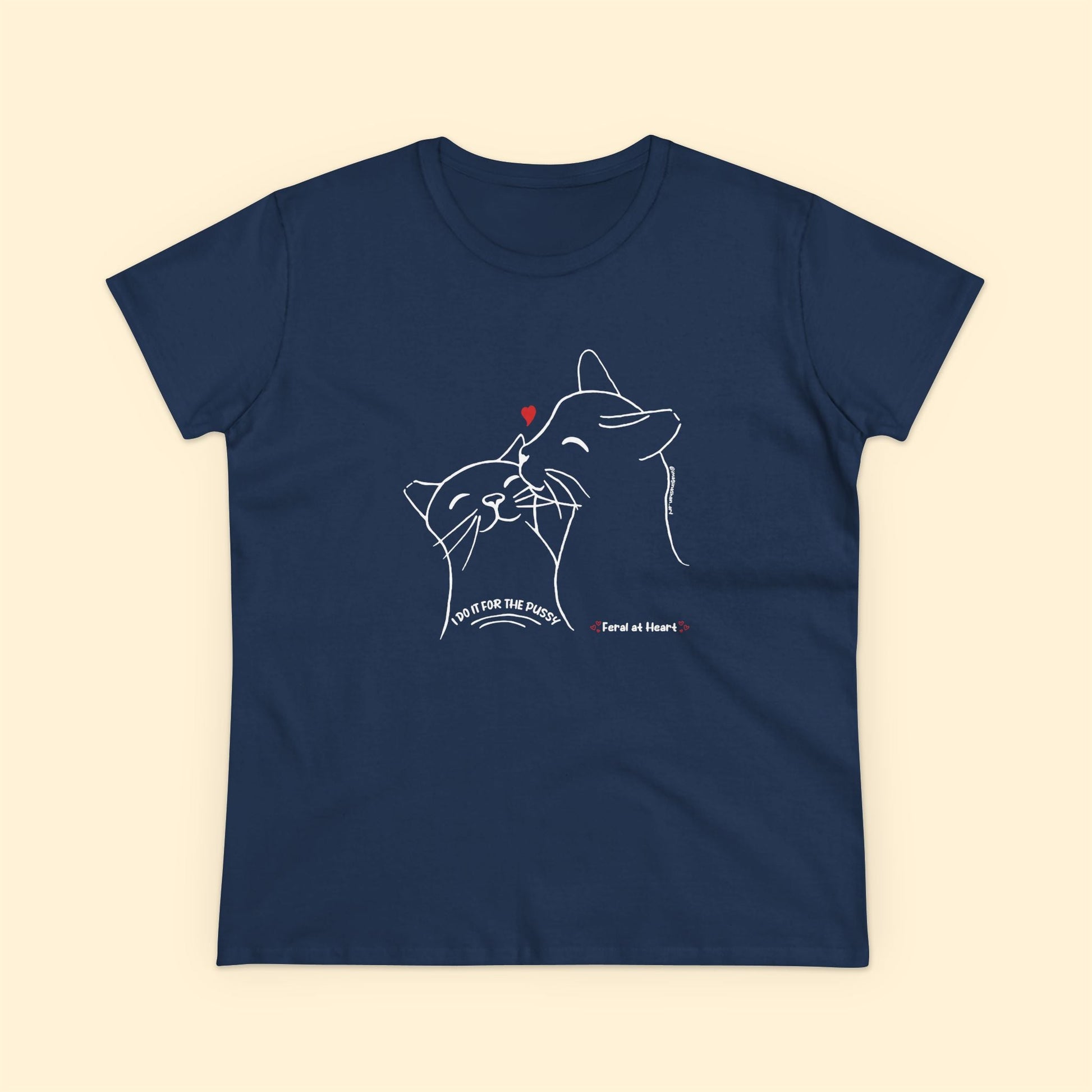 I Do It For The Pussy | FUNDRAISER for Feral At Heart | Women's Midweight Cotton Tee - Detezi Designs - 13082404576787516407