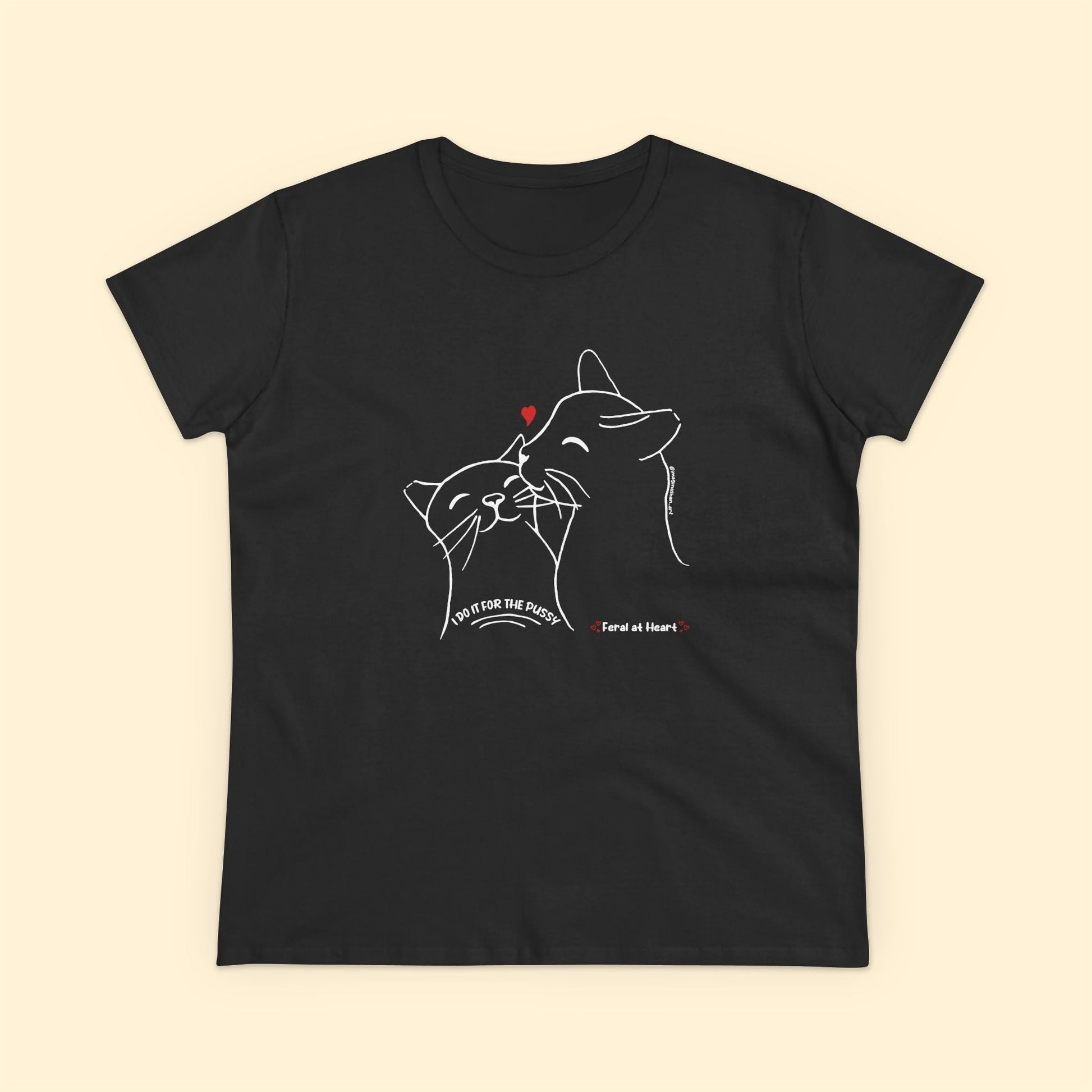 I Do It For The Pussy | FUNDRAISER for Feral At Heart | Women's Midweight Cotton Tee - Detezi Designs - 24667674905249617527