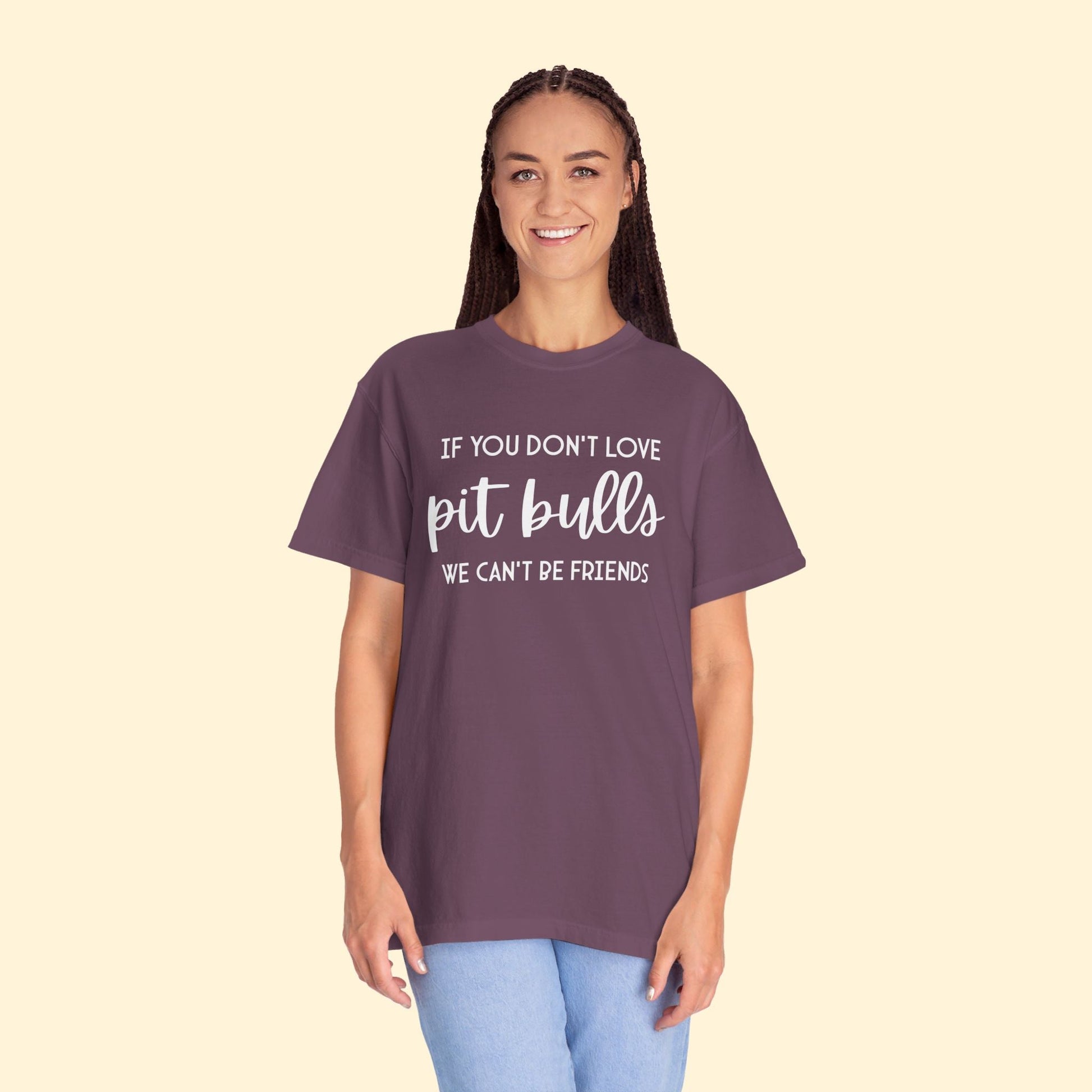 If You Don't Love Pit Bulls, We Can't Be Friends | Comfort Colors Unisex T - shirt - Detezi Designs - 24892916912962480509