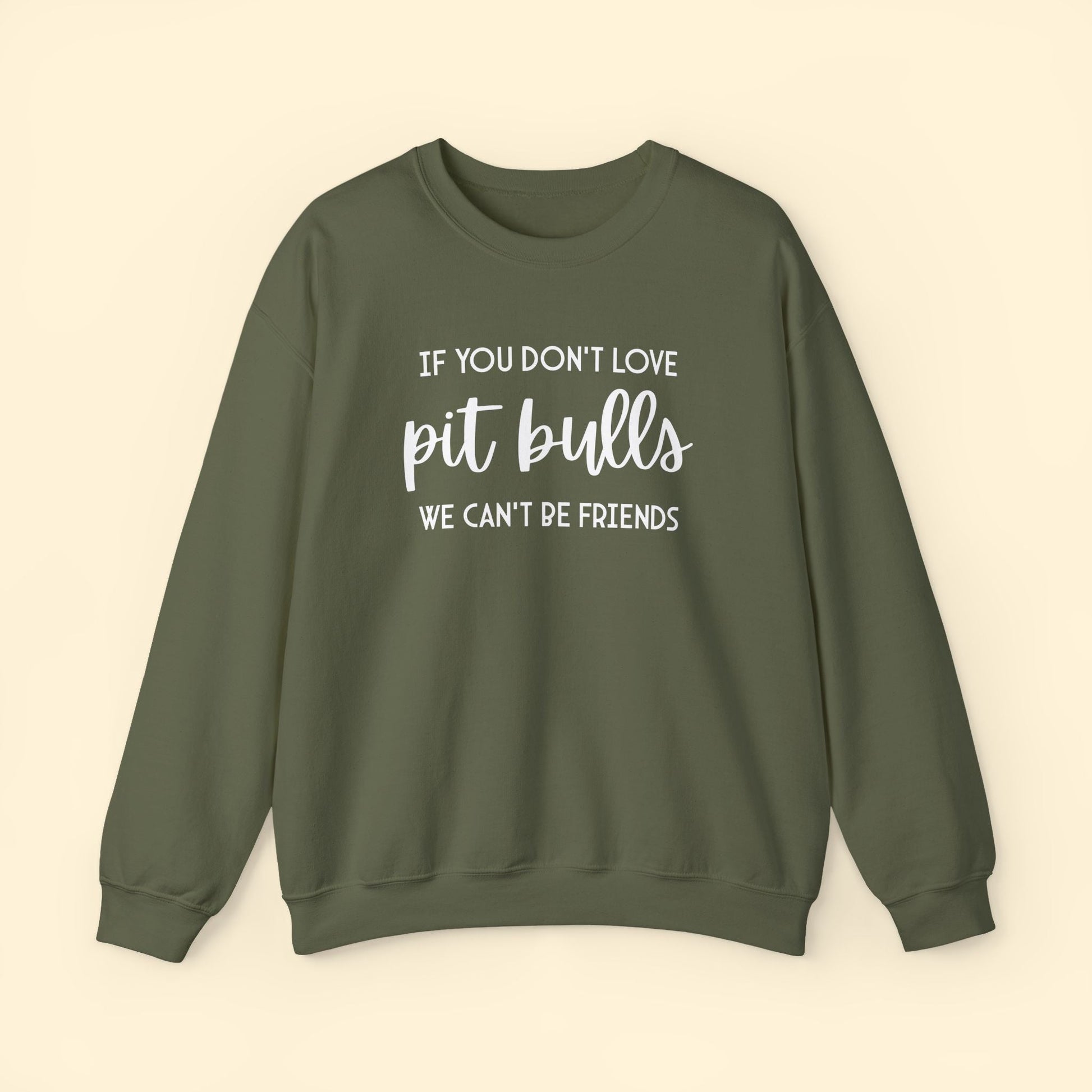 If You Don't Love Pit Bulls, We Can't Be Friends | Crewneck Sweatshirt - Detezi Designs - 16281471604239947620