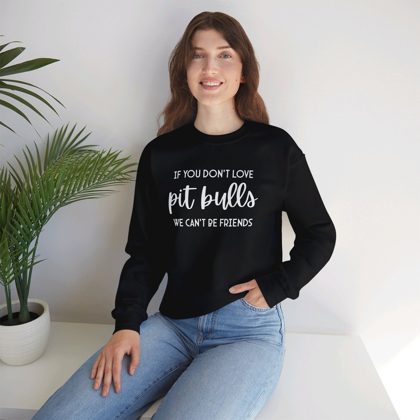 If You Don't Love Pit Bulls, We Can't Be Friends | Crewneck Sweatshirt - Detezi Designs - 28587687484174892889