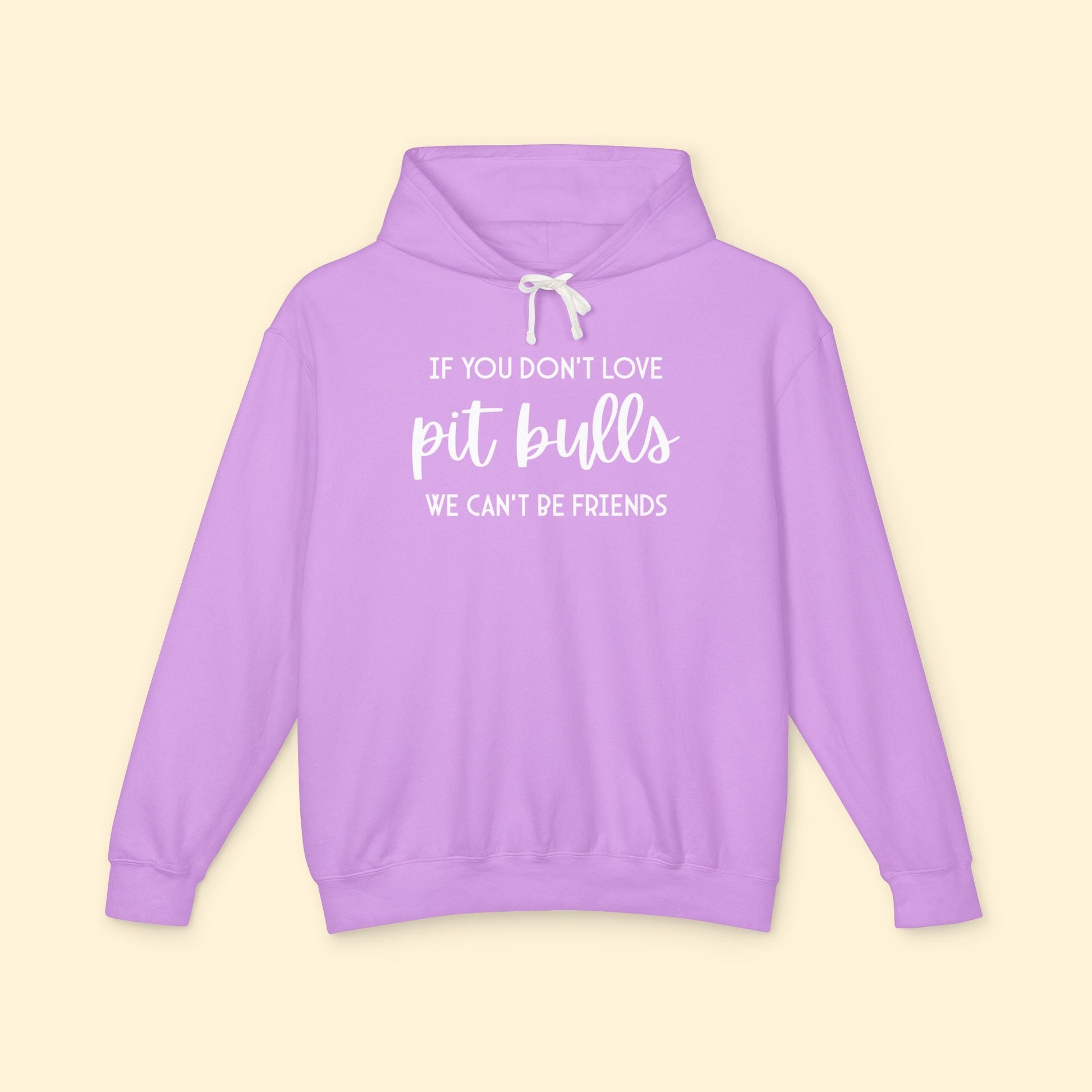 If You Don't Love Pit Bulls, We Can't Be Friends | Lightweight Comfort Colors Hooded Sweatshirt - Detezi Designs - 20128086643651454896