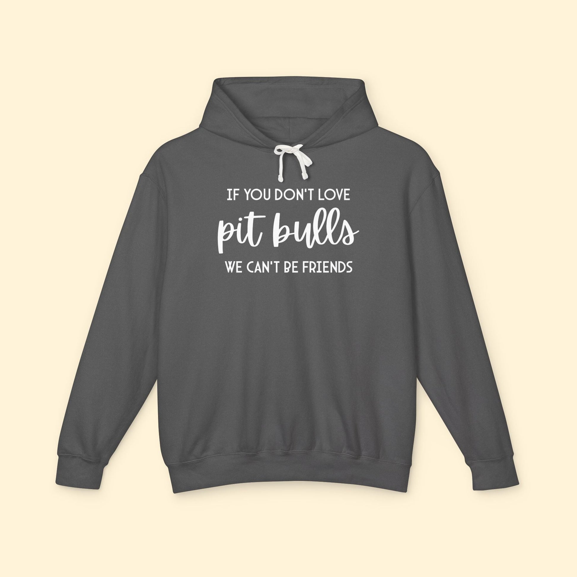 If You Don't Love Pit Bulls, We Can't Be Friends | Lightweight Comfort Colors Hooded Sweatshirt - Detezi Designs - 33534725211092950081