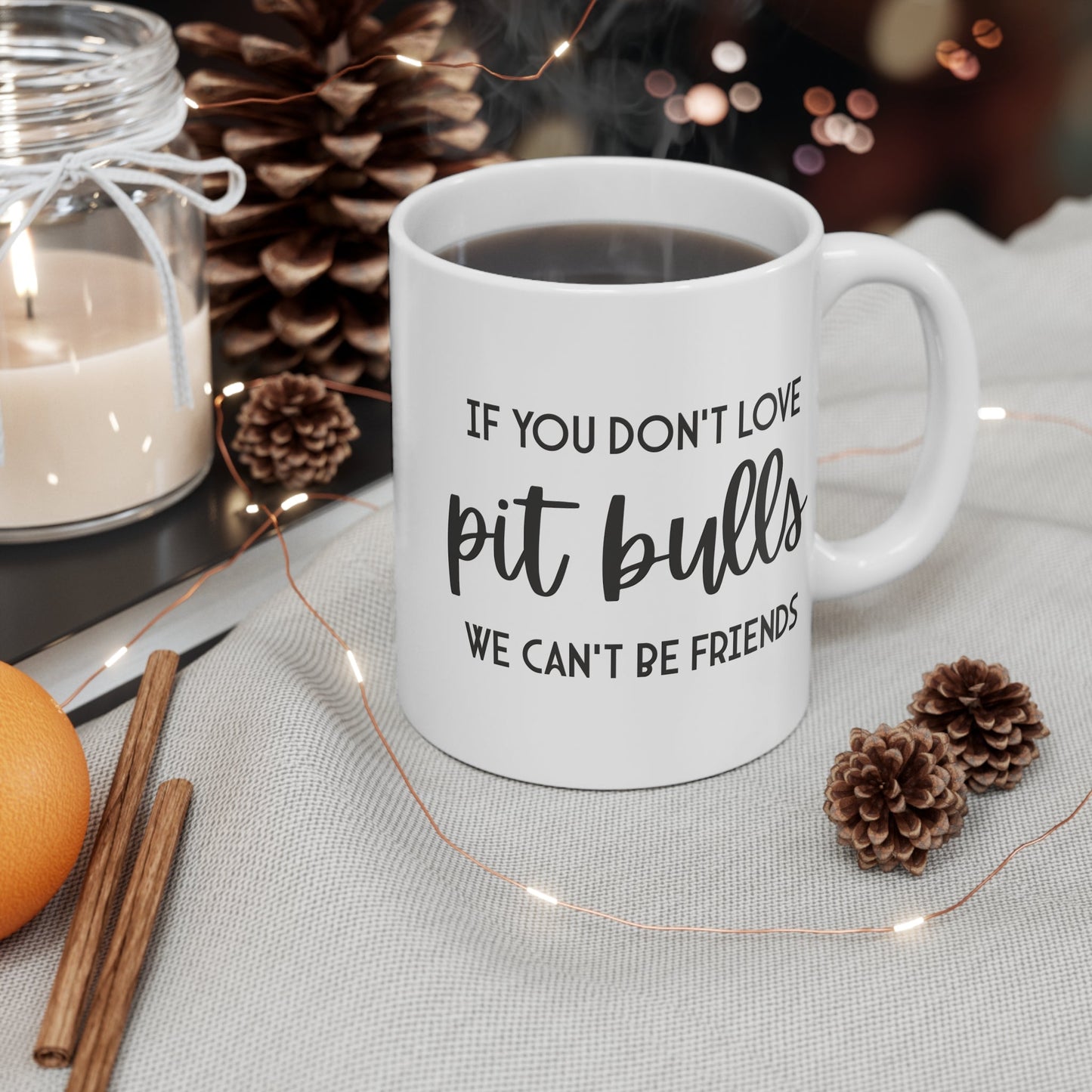 If You Don't Love Pit Bulls, We Can't Be Friends | Mug - Detezi Designs - 21200538556829905190