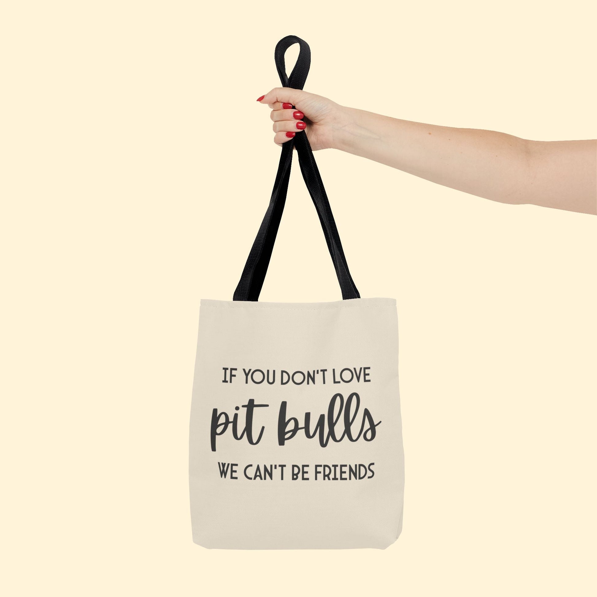 If You Don't Love Pit Bulls, We Can't Be Friends | Tote Bag - Detezi Designs - 66840243810052151383