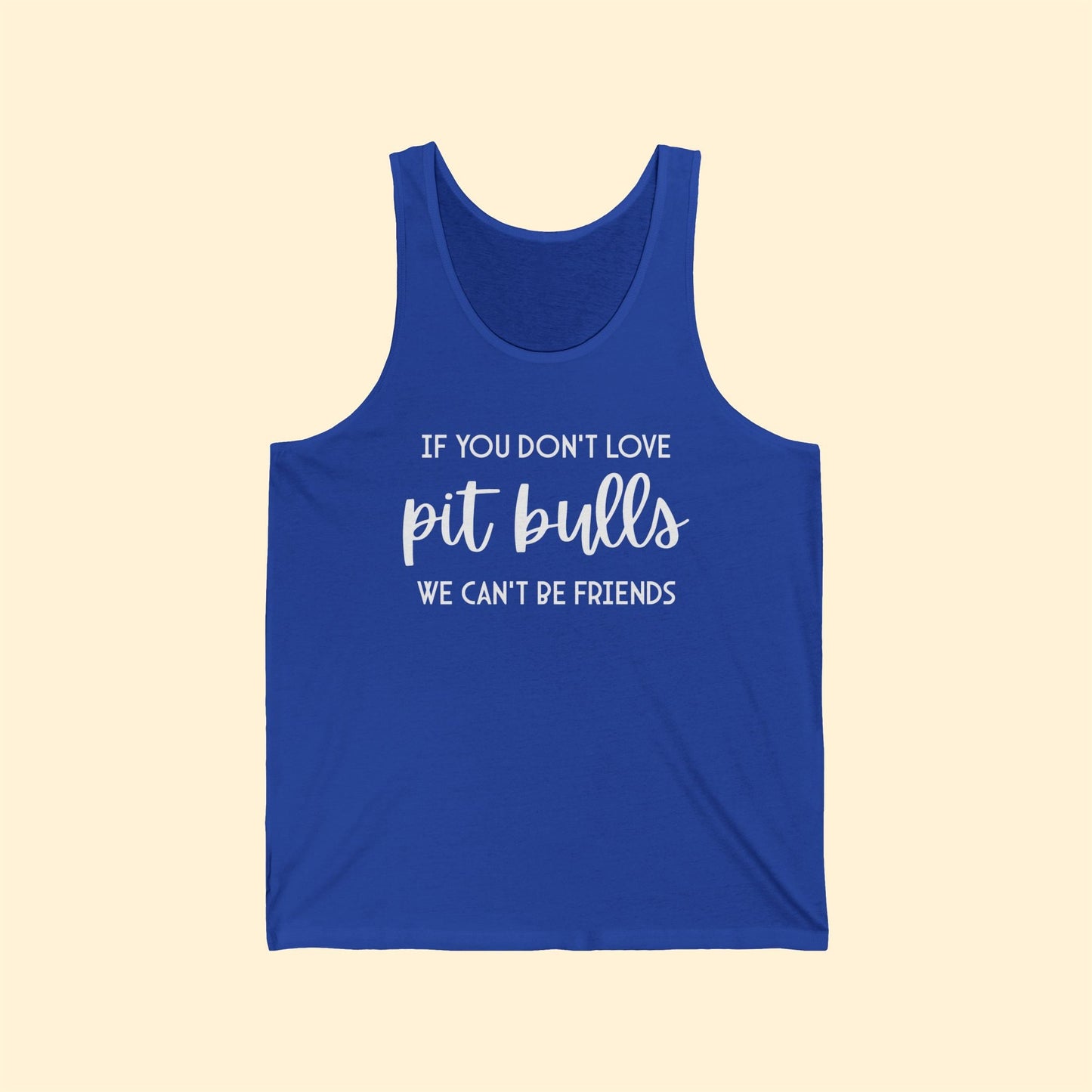 If You Don't Love Pit Bulls, We Can't Be Friends | Unisex Tank - Detezi Designs - 24750644699253344870