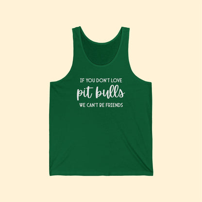 If You Don't Love Pit Bulls, We Can't Be Friends | Unisex Tank - Detezi Designs-25740244229807769279