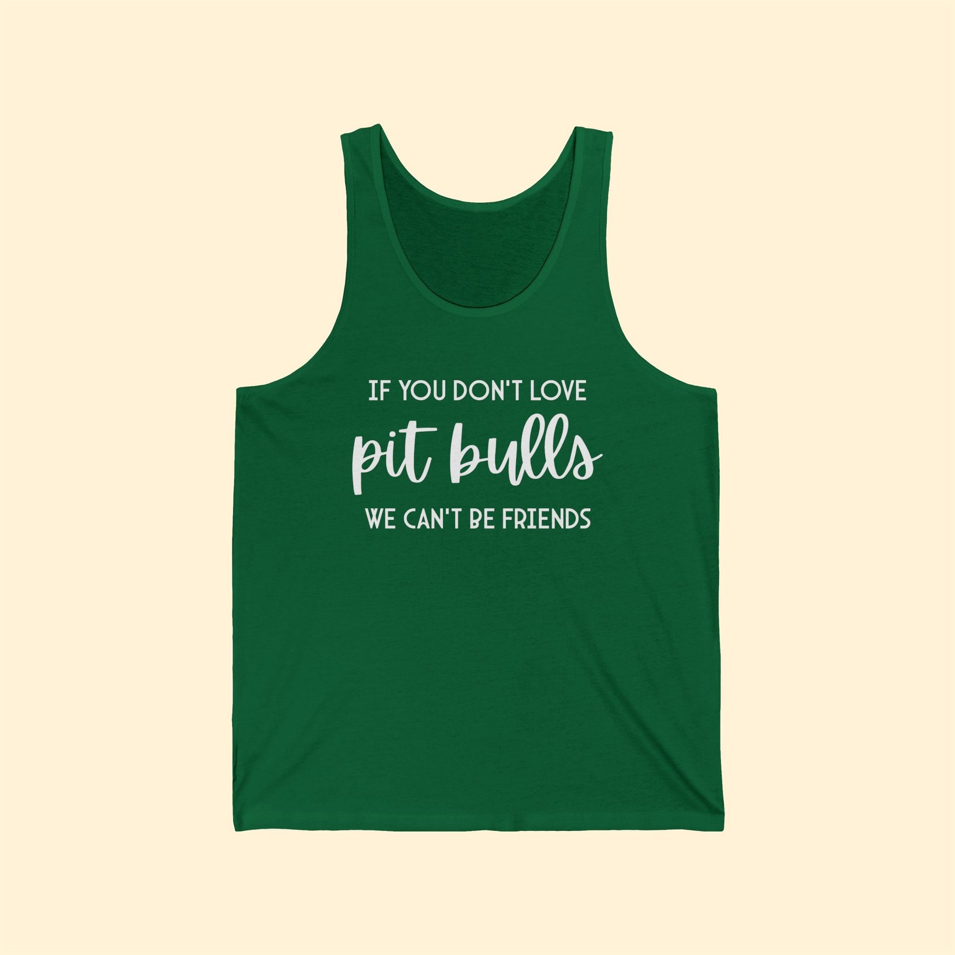 If You Don't Love Pit Bulls, We Can't Be Friends | Unisex Tank - Detezi Designs - 28714644775990270880