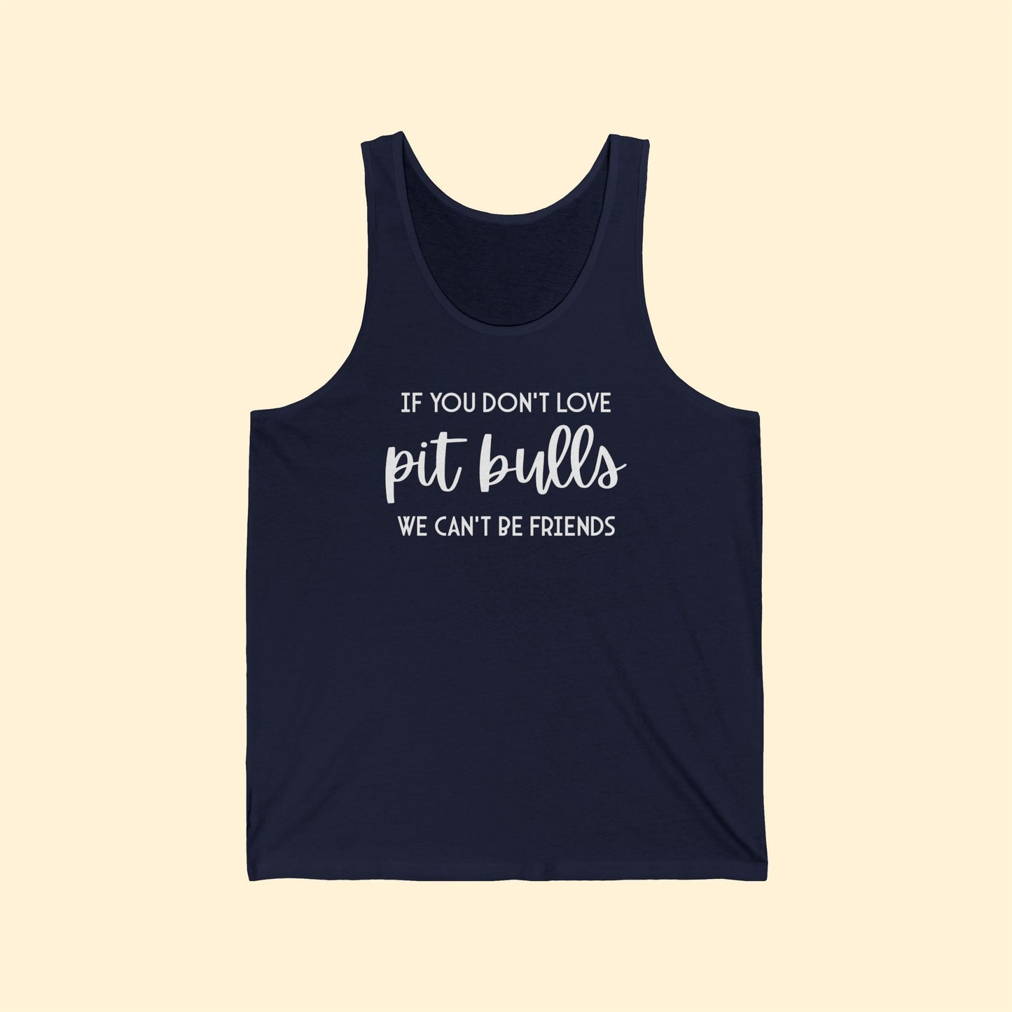 If You Don't Love Pit Bulls, We Can't Be Friends | Unisex Tank - Detezi Designs-68630863430450560476