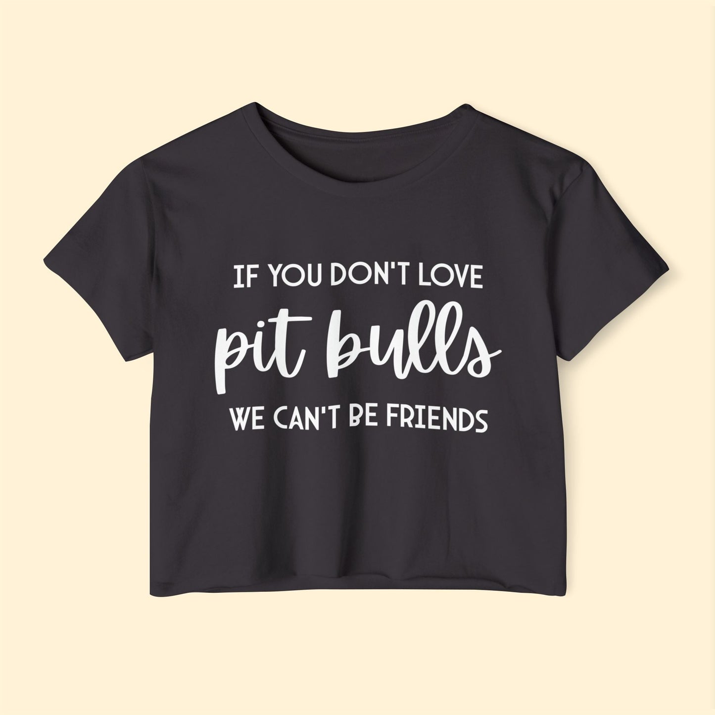 If You Don't Love Pit Bulls, We Can't Be Friends | Women's Festival Crop Top - Detezi Designs - 24014853831844827886