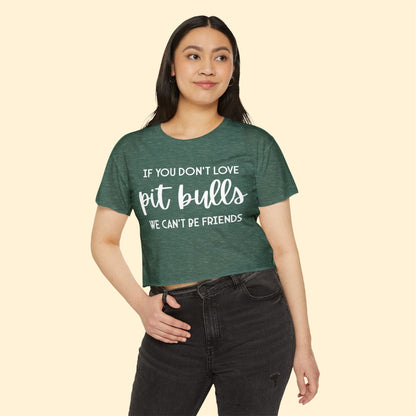 If You Don't Love Pit Bulls, We Can't Be Friends | Women's Festival Crop Top - Detezi Designs - 26383826012384031553