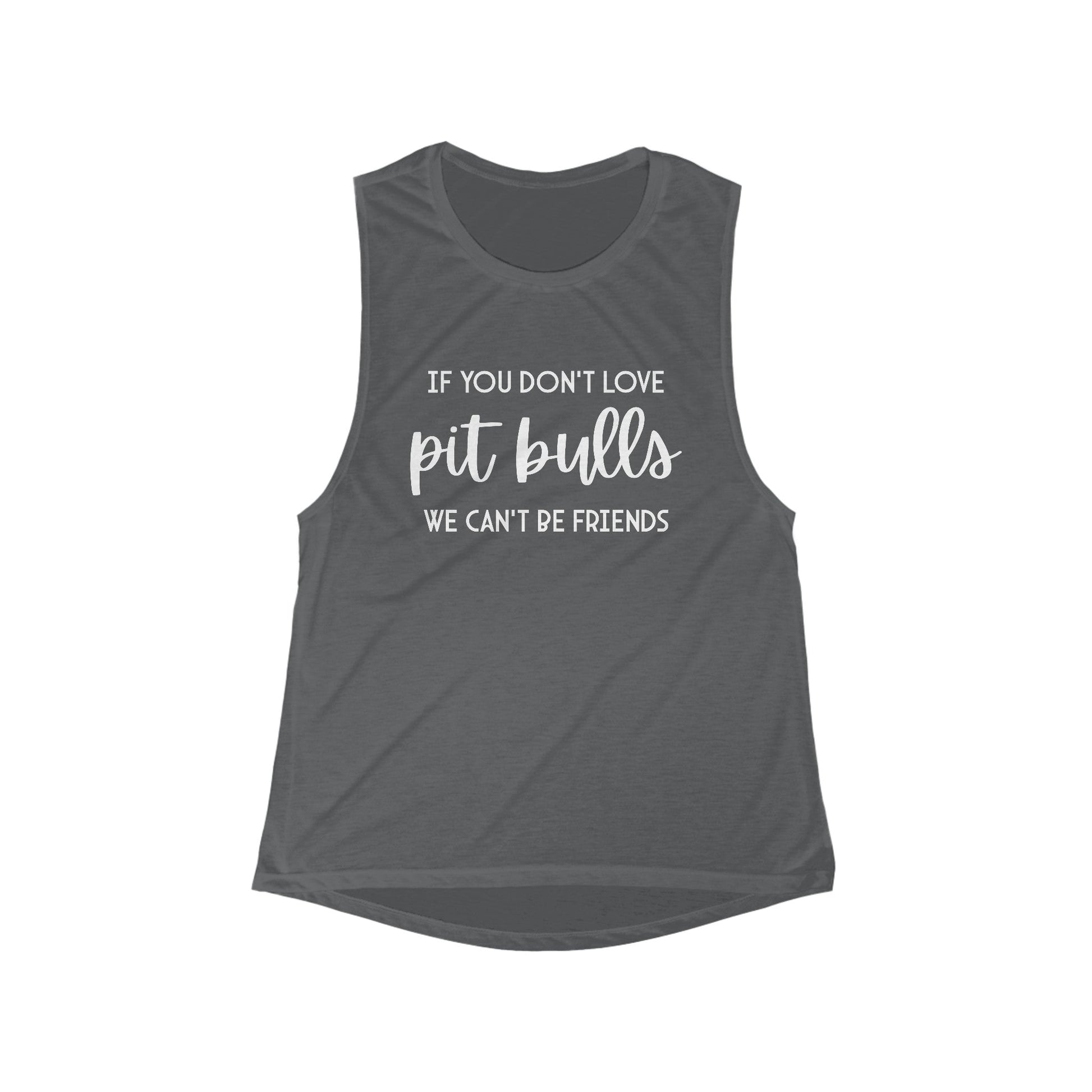 If You Don't Love Pit Bulls, We Can't Be Friends | Women's Flowy Scoop Muscle Tank - Detezi Designs - 19526674063793138309