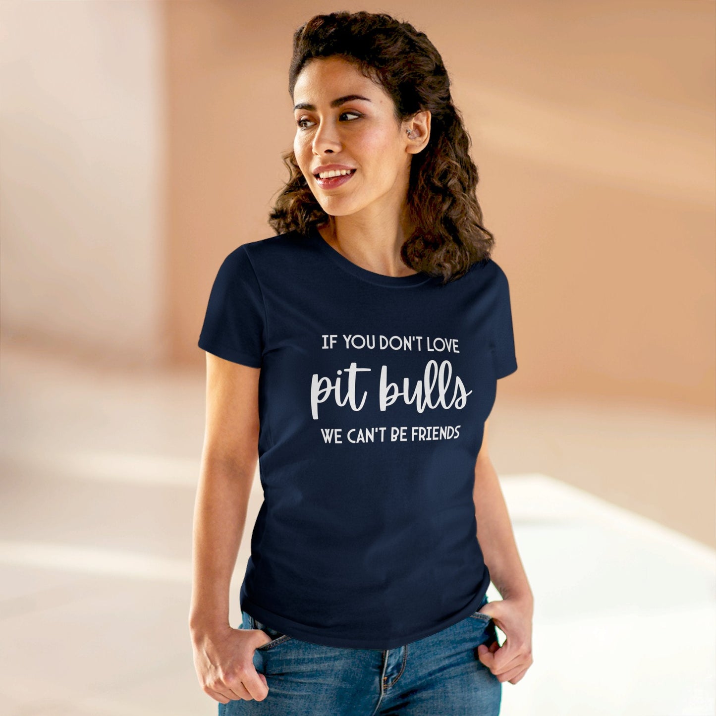 If You Don't Love Pit Bulls, We Can't Be Friends | Women's Midweight Cotton Tee - Detezi Designs - 85622094278171868328