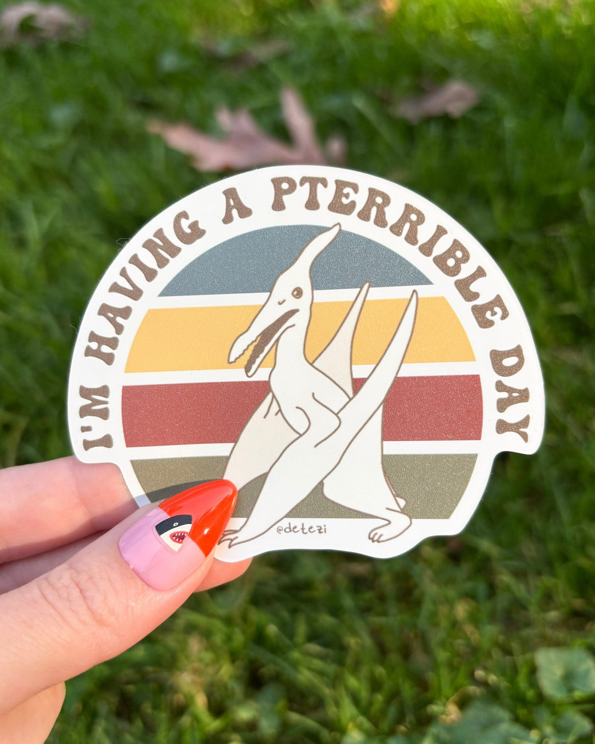 I'm Having A Pterrible Day | Vinyl Sticker - Detezi Designs-