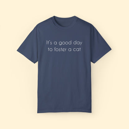 It's A Good Day To Foster A Cat | Comfort Colors Unisex T - shirt - Detezi Designs - 14221436290609503709