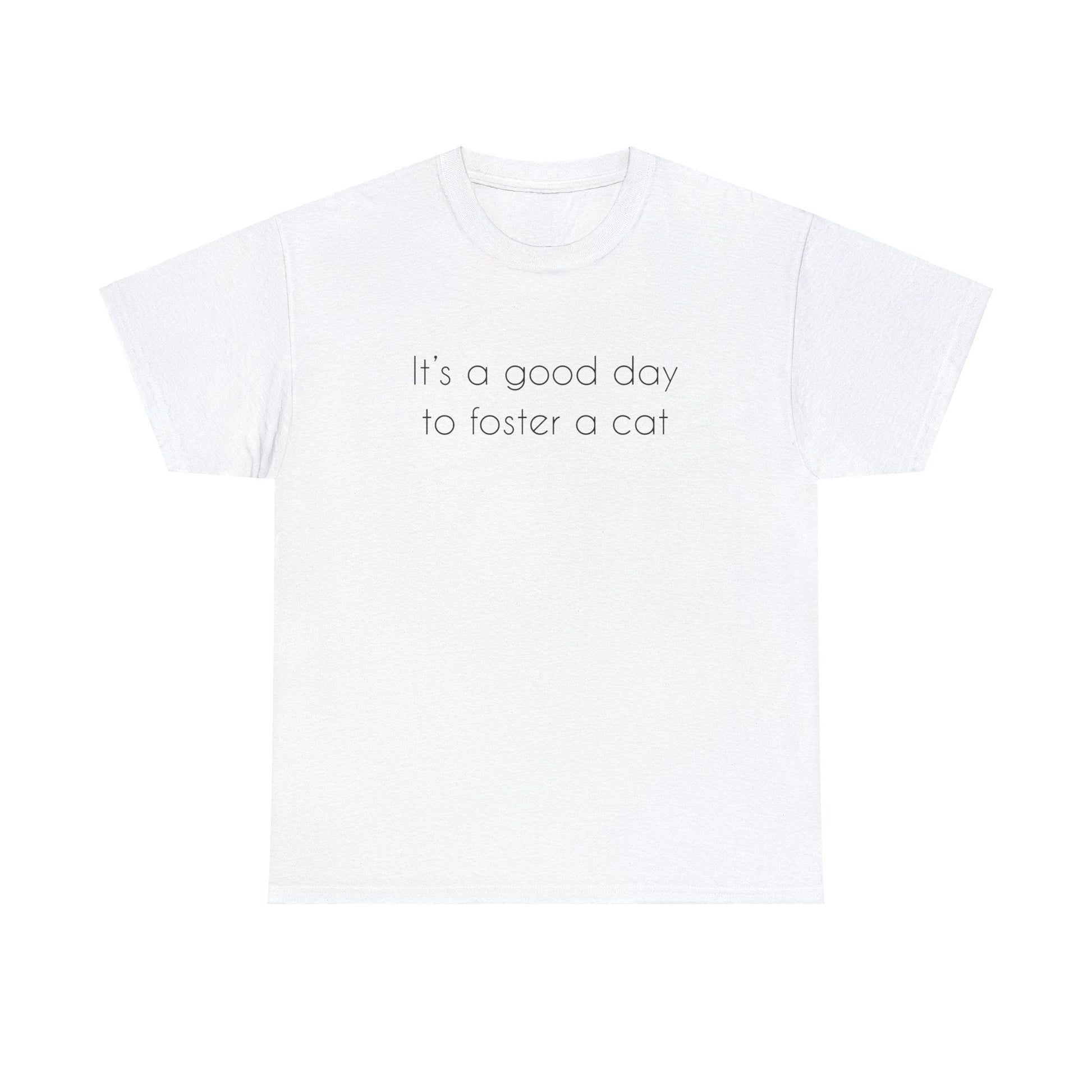 It's A Good Day To Foster A Cat | Text Tees - Detezi Designs-17299460086878759251