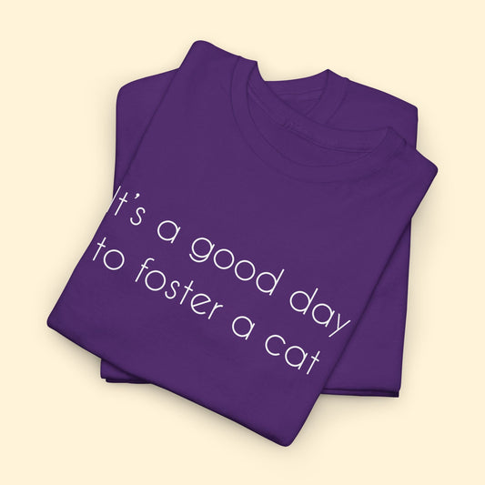 It's A Good Day To Foster A Cat | Text Tees - Detezi Designs - 87882829185194468980