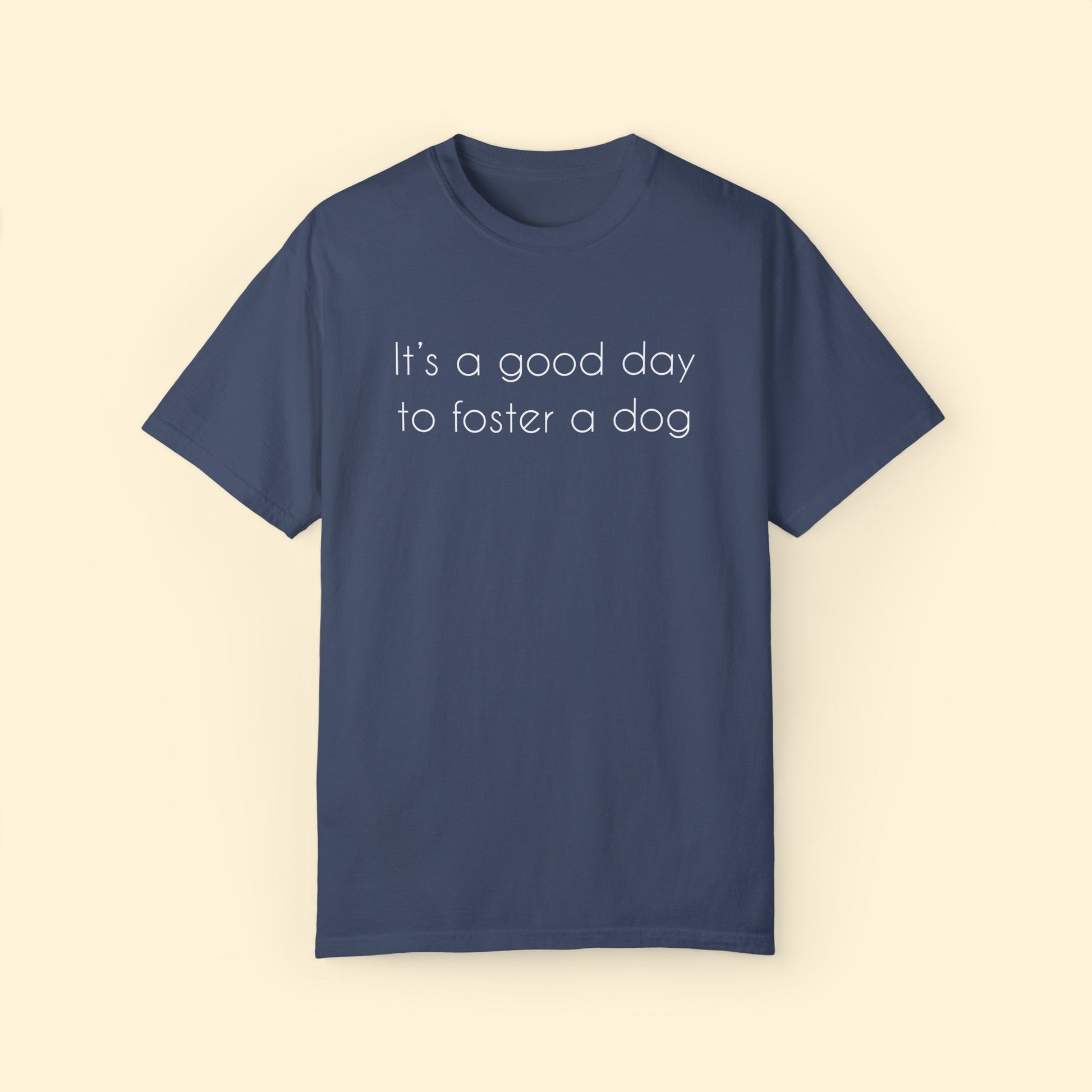 It's A Good Day To Foster A Dog | Comfort Colors Unisex T - shirt - Detezi Designs - 38213350265598626915